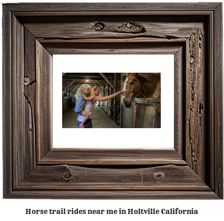 horse trail rides near me in Holtville, California